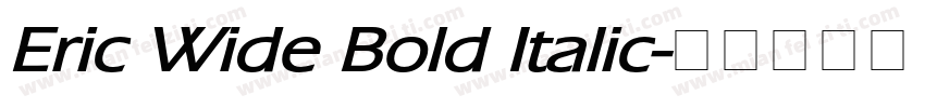 Eric Wide Bold Italic字体转换